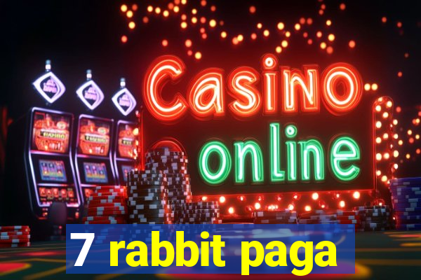 7 rabbit paga